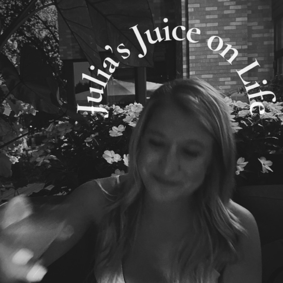 Julia's Juice on Life
